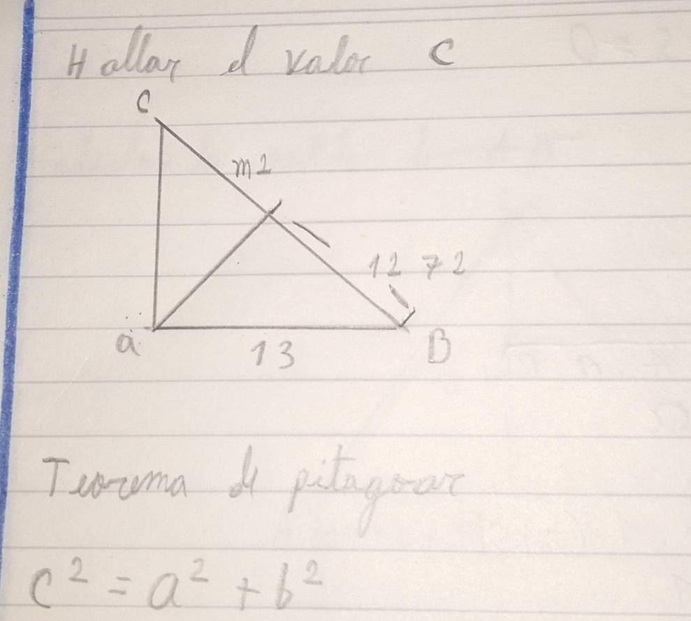 allo d valor c 
Tuama a polayoat
c^2=a^2+b^2