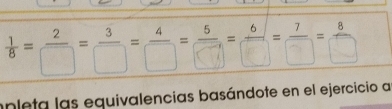 epleta las equivalencias basándote en el ejercicio a