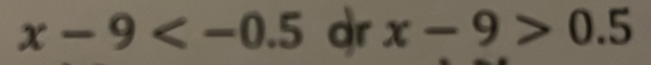 x-9 dr x-9>0.5