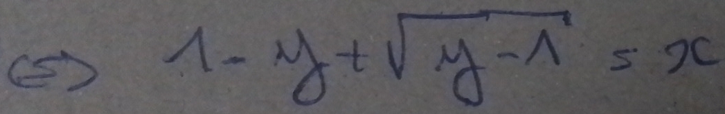 1-y+sqrt(y-1)=x