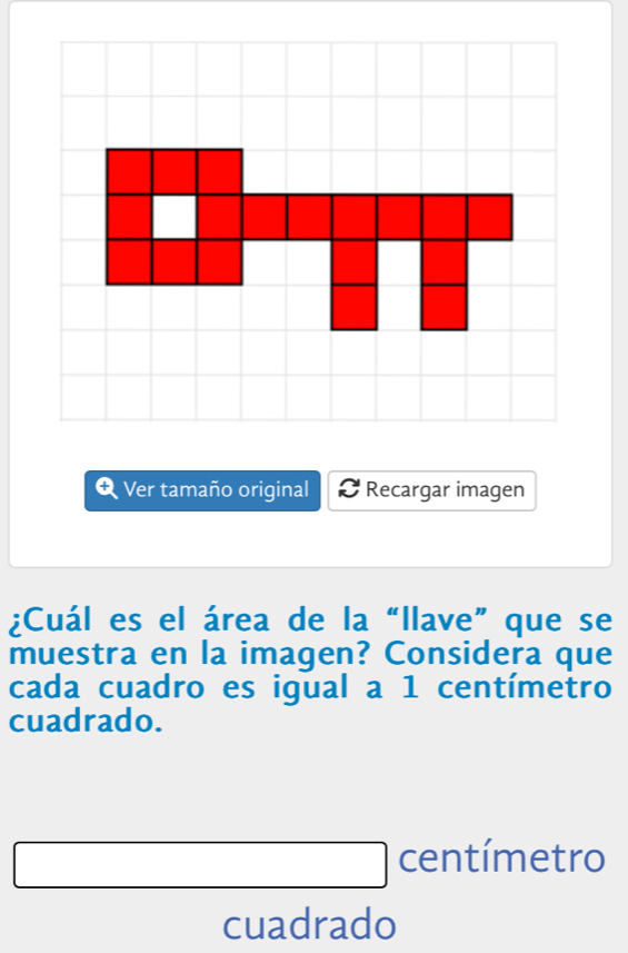 Ver tamaño original Recargar imagen 
¿Cuál es el área de la “llave” que se 
muestra en la imagen? Considera que 
cada cuadro es igual a 1 centímetro
cuadrado.
□ centímetro
cuadrado