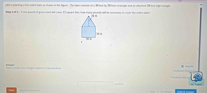 Solved: Jake is planting a five-sided lawn as shown in the figure. The ...
