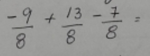  (-9)/8 + 13/8 - 7/8 =