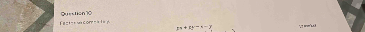 Factorise completely. 
[2 marks]