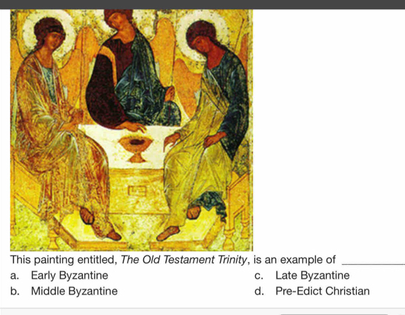 Texample of_
a. Early Byzantine c. Late Byzantine
b. Middle Byzantine d. Pre-Edict Christian