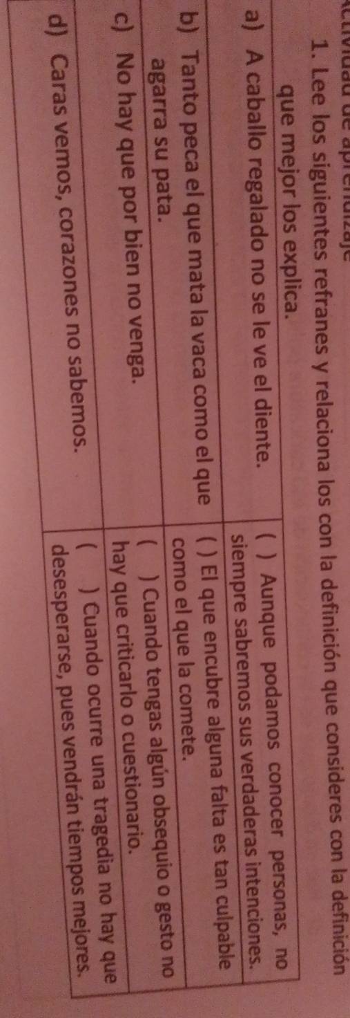 nuãu de aprendizaj 
1. Lee los siguientes refranes y relaciona los con la definición que consideres con la definición 
a 
b 
c