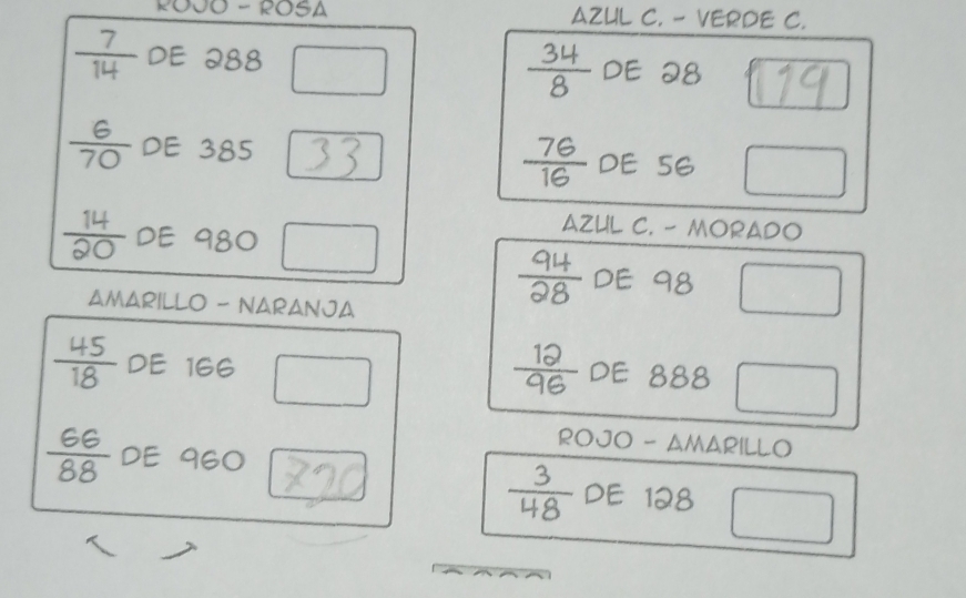 POJO - ROSA AZUL C. - VERDE C.
 7/14  DE 288  34/8  DE 28
 6/70  DE 385 DE 5G

DE 980
AZUL C. - MORADO 
AMARILLO - NARANJA
 94/28  DE 98
 45/18  DE ₹166
DE:： 888
ROJO - AMARILLO
 66/88  DE 960
DE 128