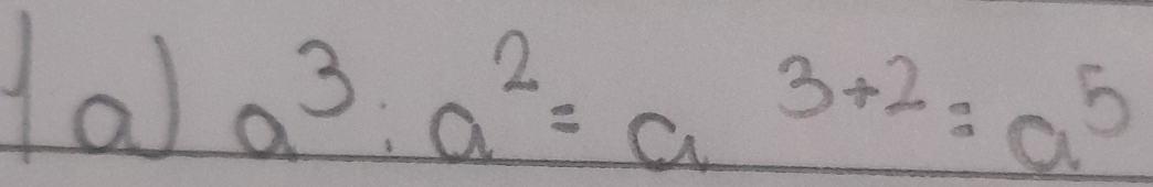 a^3:a^2=a^(3+2):a^5