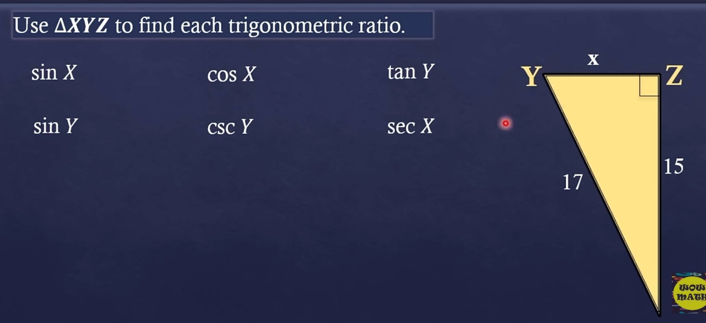 Solved: Use XYZ to find each trigonometric ratio. sin X cos X tan Y sin ...