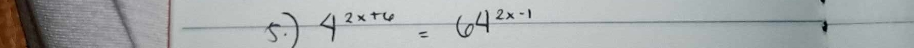 57 4^(2x+6)=64^(2x-1)