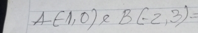 A(-1,0) R B(-2,3)=