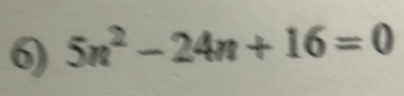 5n^2-24n+16=0