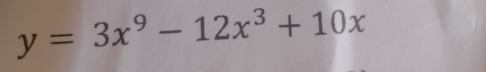 y=3x^9-12x^3+10x