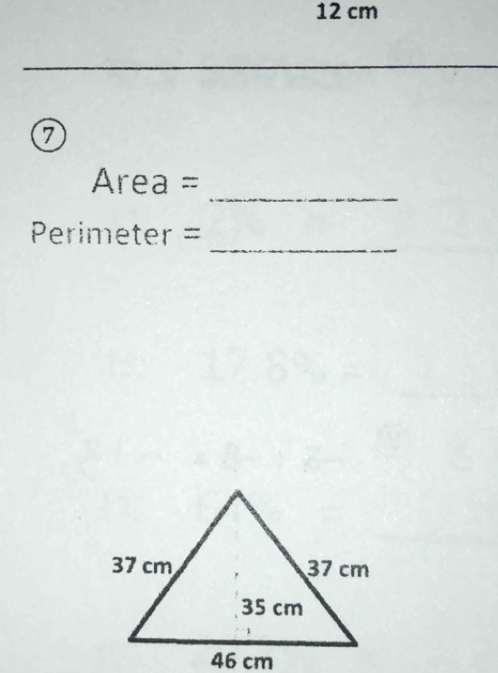 12 cm
_ 
7 
_
Area =
_ 
= Perimeter =