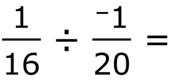  1/16 /  (-1)/20 =