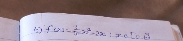 f(x)= 1/2 x^2-2x:x∈ [0,6]