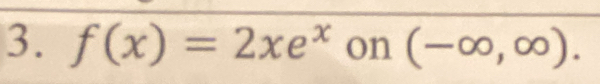 f(x)=2xe^x on (-∈fty ,∈fty ).