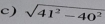 sqrt(41^2-40^2)