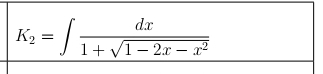 K_2=∈t  dx/1+sqrt(1-2x-x^2) 