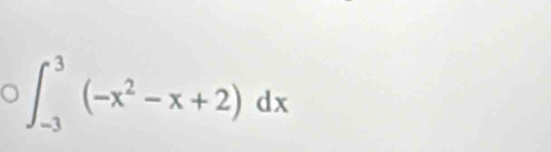 ∈t _(-3)^3(-x^2-x+2)dx