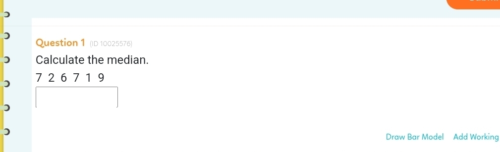 Solved: ) ) Question 1 (ID 10025576) ) Calculate the median. 7 2 6 7 1 ...