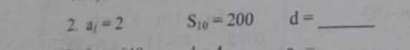 a_1=2 S_10=200 d= _