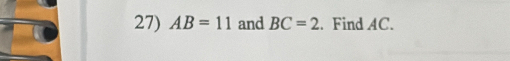 AB=11 and BC=2. Find AC.