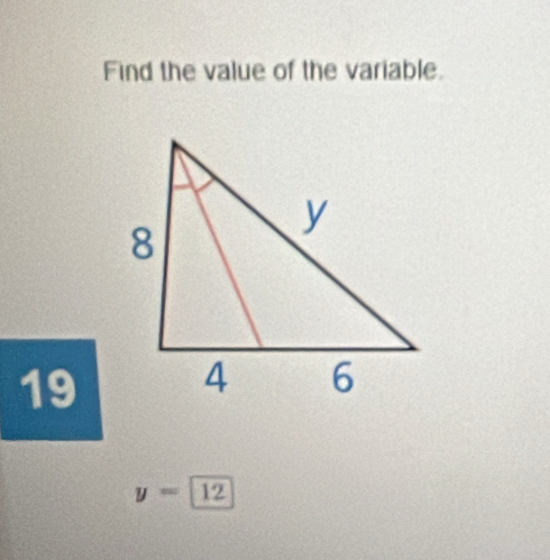 Find the value of the variable.
19
y=12