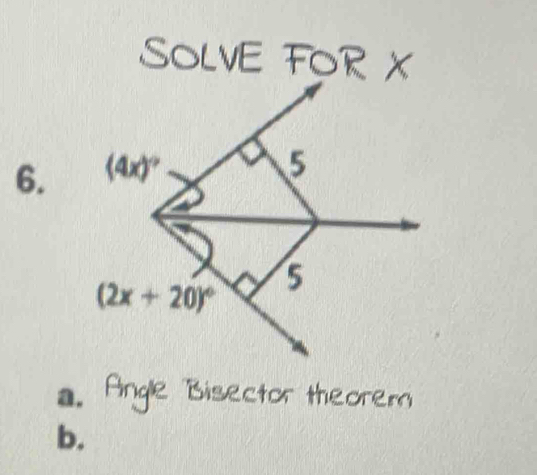 (4x)^circ 
(2x+20)^circ 
a.
b.