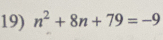 n^2+8n+79=-9