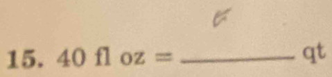 40floz= _ qt