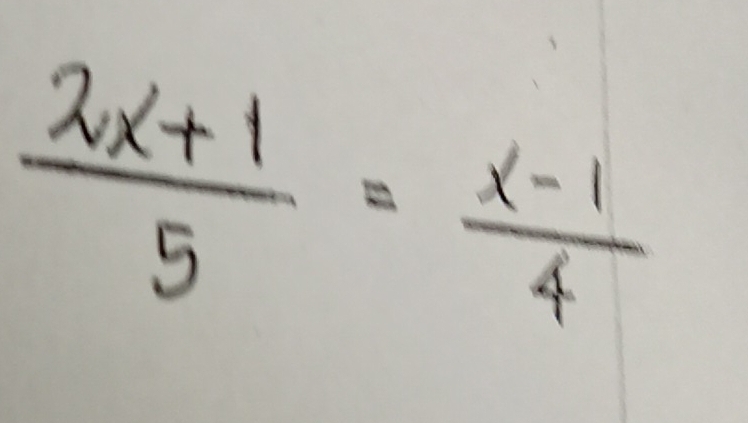  (2x+1)/5 = (x-1)/4 