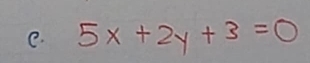 5x+2y+3=0