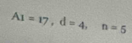 A_1=17, d=4, n=5