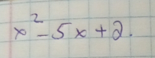 x^2-5x+2.