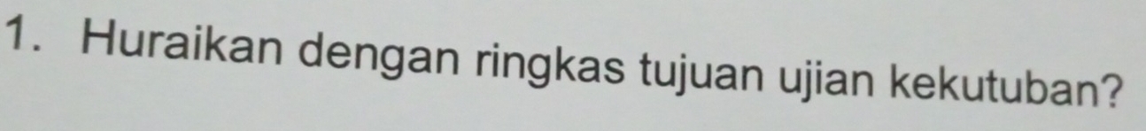 Huraikan dengan ringkas tujuan ujian kekutuban?