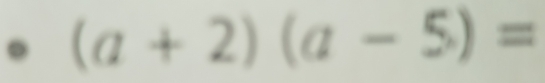 (a+2)(a-5)=