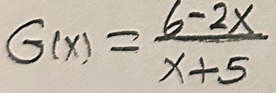 G(x)= (6-2x)/x+5 