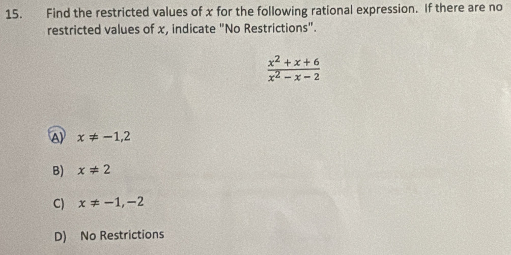 Solved: Find the restricted values of x for the following rational ...