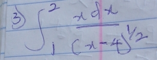 3 ∈t _1^(2frac xdx)(x-4)^1/2