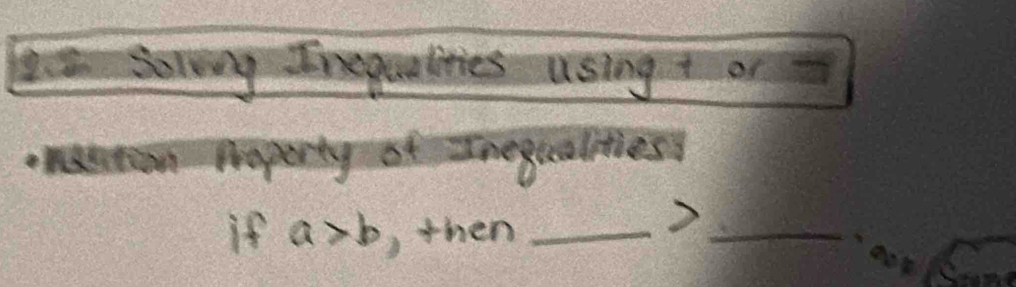 ce sorving Inequalities using t or 
natron paporty of Inegualities 
if a>b , then_ 
2 
_