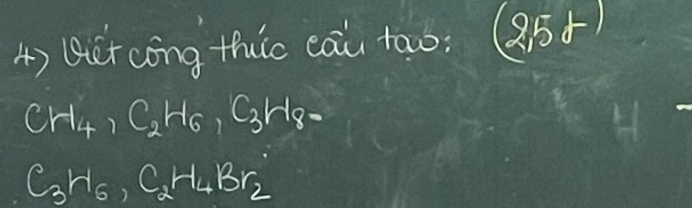 (ier cong thuic cau tao; (2,5,-)
CH_4, C_2H_6, C_3H_8.
C_3H_6, C_2H_4Br_2