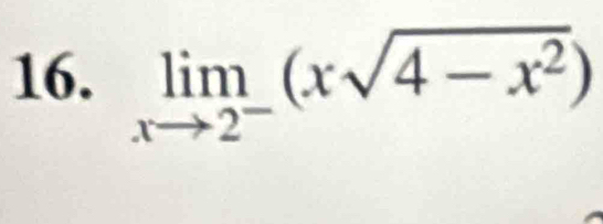 limlimits _xto 2^-(xsqrt(4-x^2))