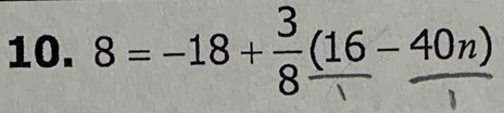 8 = -18 +÷(16 -40π)