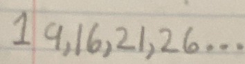 19, 16, 21, 26. . .