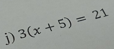 3(x+5)=21