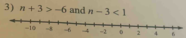 n+3>-6 and n-3<1</tex>