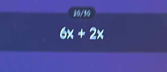 20/30
6x+2x