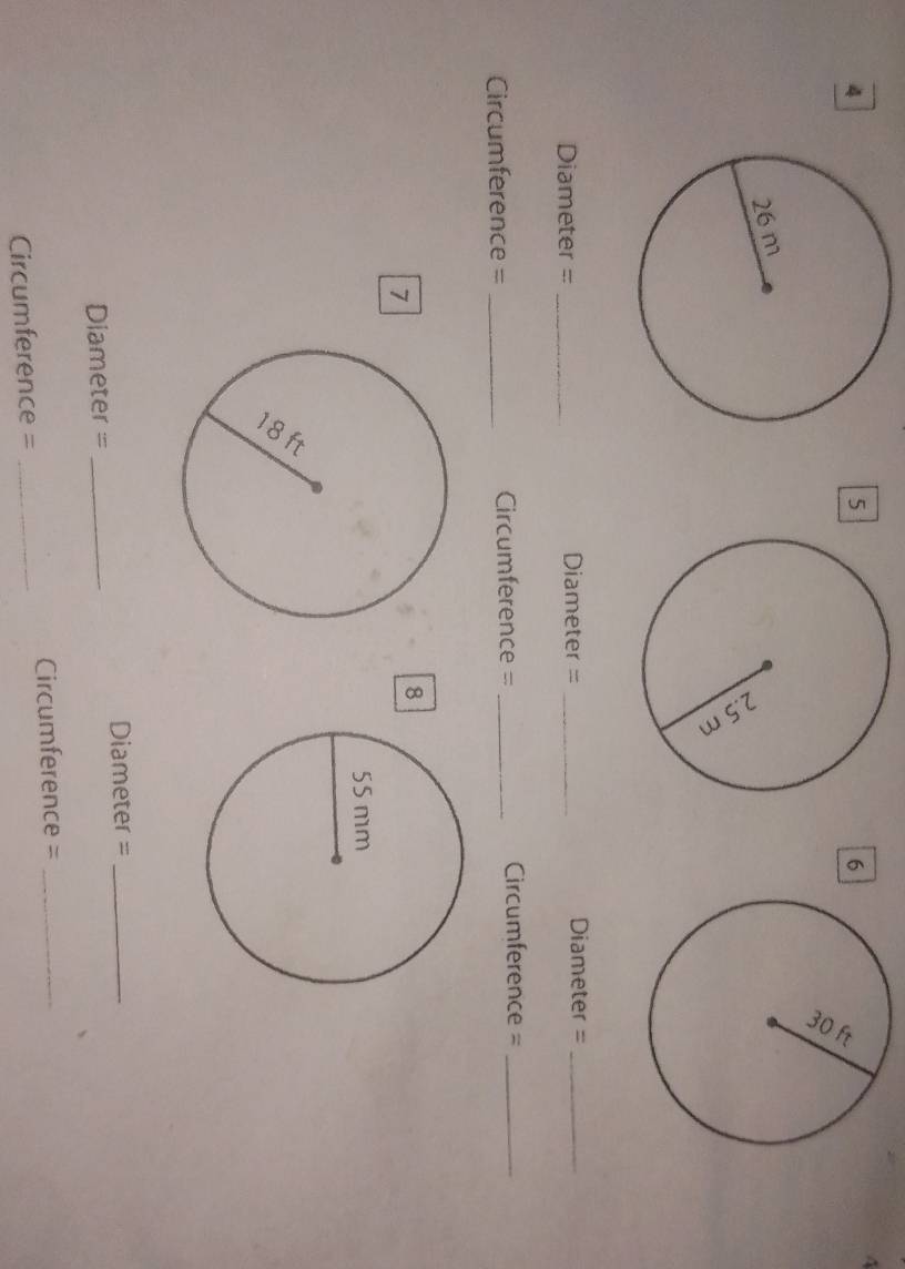 4 
5 
6 
Diameter = _Diameter = _Diameter =_ 
Circumference = _Circumference = _Circumference =_ 
7 
8 
Diameter =_ 
Diameter =_ 
Circumference = _Circumference =_