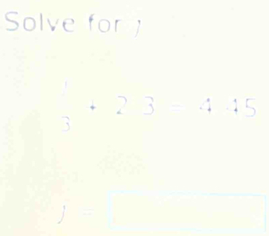 Solve for
beginarrayr +23=4.45 endarray